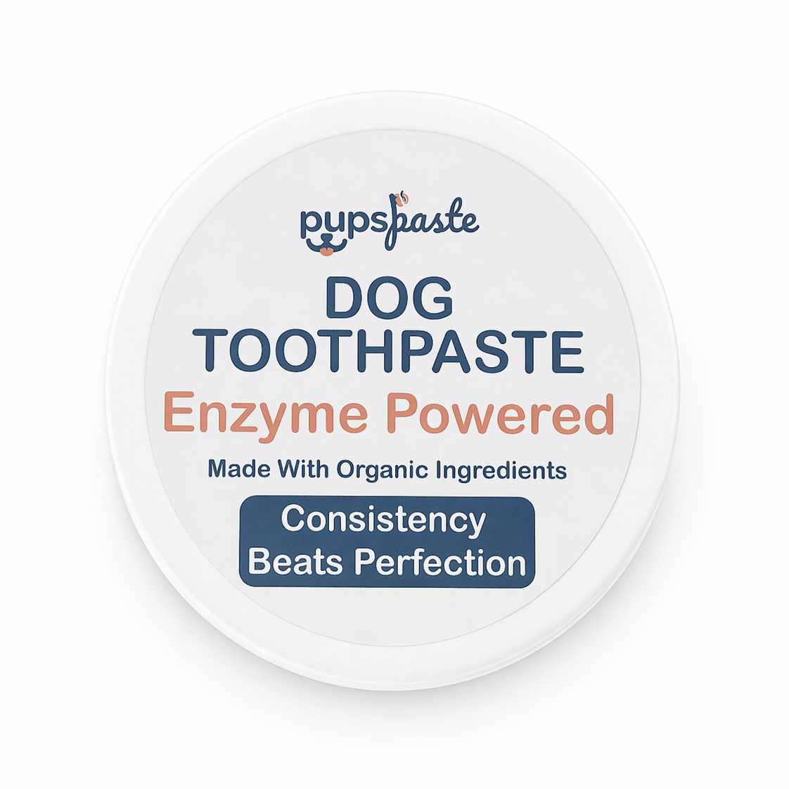 Lid of PupsPaste enzyme powered dog toothpaste with Consistency Beats Perfection label